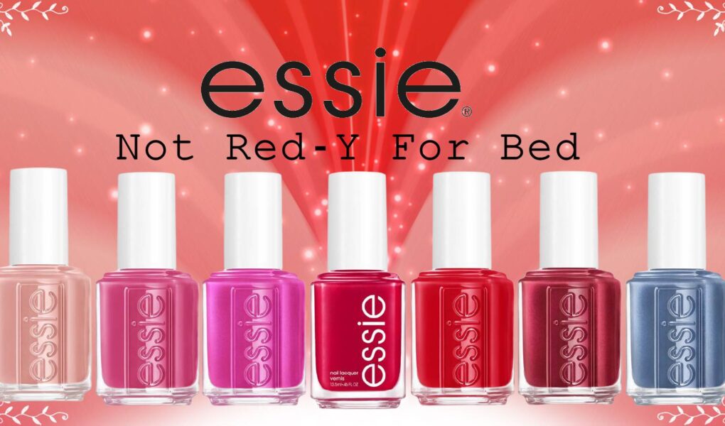 Essie Not Red-y For Bed Collection Review & Images – Essie Nail Polish